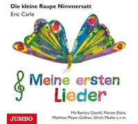 Göschl - Die Kleine Raupe Nimmersatt. Meine Ersten Lieder