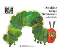 Eric Carle - German: Die kleine Raupe Nimmersatt [German] by Carle, Eric NEUF