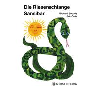 Eric Carle Richard Buckley Vi Die Riesenschlange Sansibar: Eric Carle Cl (Relié)