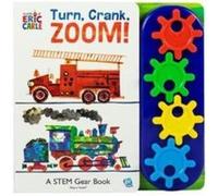 World of Eric Carle: Turn, Crank, Zoom! A STEM Gear Sound Book