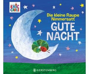 Eric Carle Ulli und Herbert Günth Die kleine Raupe Nimmersatt - Gute Nac (Relié)