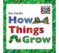 Eric Carle's How Things Grow