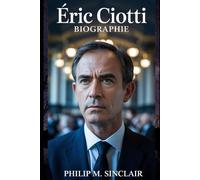 Éric Ciotti BIOGRAPHIE: L'homme qui divise et définit la France : une révélation sur le leader conservateur qui façonne les débats nationaux sur la sécurité, l'immigration et l'identité