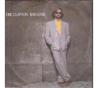 ERIC CLAPTON - BAD LOVE 7 INCH (7" VINYL 45) UK DUCK 1989