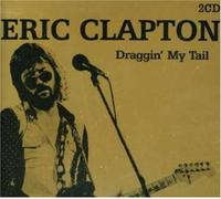 Eric Clapton - Draggin' My Tail [Import]