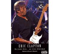 ERIC CLAPTON-Du jeune dieu... au vieux bluesman