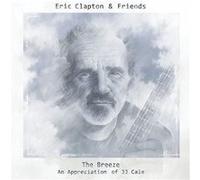 Eric Clapton & Friends : The Breeze An Appreciation Of JJ Cale E