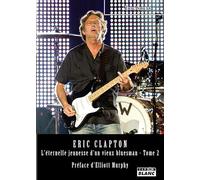 Eric Clapton L'éternelle jeunesse d'un vieux bluesman