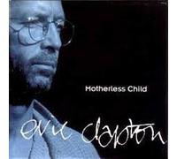 Eric Clapton - Motherless Child / 2 Titres USA