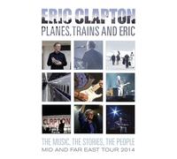 Eric Clapton - Planes Trains Et Eric DVD EAGLE VISION