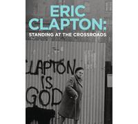 Eric Clapton - Standing at the Crossroads [DVD]