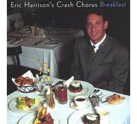 Eric-Crash Harrison Chorus - Breakfast