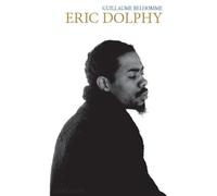 Eric Dolphy - Guillaume Belhomme - Lenka Lente - broché - Biographie