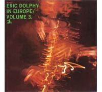 Eric Dolphy - in Europe Vol.3 [Import]