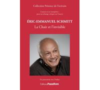 Eric-Emmanuel Schmitt : la chair et l'invisible L’auteur et ses interprètes, pour un échange critique - Gérard Peylet - Passiflore - broché - Essai