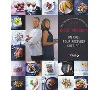 Eric Frechon - Un Chef Pour Recevoir Chez Soi