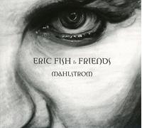 Eric & Friends Fish - Mahlstrom