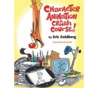 Eric Goldberg. Character Animation Crash Course (Poche)