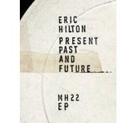 Hilton,Eric - Present Past and Future [Import]