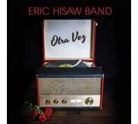 Eric Hisaw Band - Otra Vez
