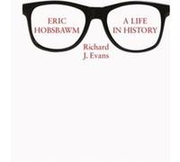 Eric Hobsbawm: A Life in History G