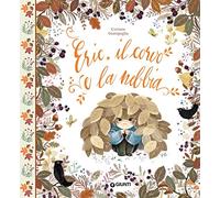 Eric, il corvo e la nebbia. Ediz. a colori