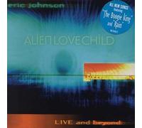 ERIC JOHNSON - Alien Love Child: Live And Beyond