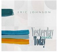 Eric Johnson - Yesterday Meets Today [Cd]