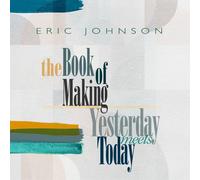 Eric Johnson – Yesterday Meets Today – Vinyle (édition limitée noire)