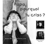 Eric Lapointe - Papa, Pourquoi Tu Cries? (UK Import)