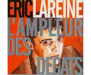 Eric Lareine - L'Ampleur des Degats