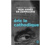 Hubert Prolongeau – Mon année en Zemmourie – Tome 2 : Éric le cathodique – Broché