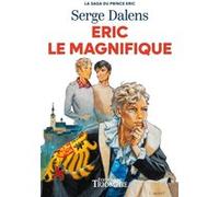 Eric le Magnifique Serge Dalens (Auteur), Pierre Joubert (Illustration)