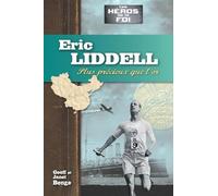 Eric Liddell Plus précieux que l'or - Série Les héros de la foi