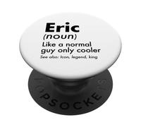 Eric Like A Normal Guy Only Cooler Legend King Prénom PopSockets PopGrip Adhésif
