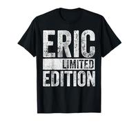 Eric Limited Edition Personnalisé Prénom Humour T-Shirt