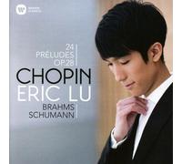 Eric Lu - Chopin, Brahms, Schumann 24 Preludes OP. 28 [New CD]
