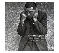 Eric Manigaud - La Mélancolie Des Vaincus