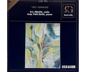 Eric Melon / Anja van Dijck - 1001 Sonatas [Joseph Jongen / Eugene Ysaye / Maurice Ravel / Darius Milhaud / Boudewijn Buckinx / Frederik Devreese]