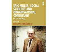 Eric Miller, Social Scientist and Organisational Consultant: His Life and Work