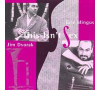 Eric Mingus - This Isn't Sex [Import]