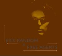 Eric Random;Free Agents - Eric Random & Free Agents [Import]