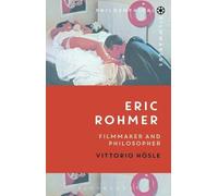 Eric Rohmer: Filmmaker and Philosopher (Philosophical Filmmakers) NEUF
