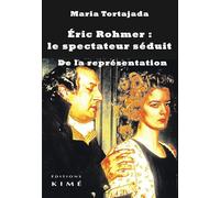 Eric Rohmer : le spectateur séduit De la représentation - Maria Tortajada - Kime - broché - Beau livre