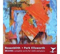 Eric Rosenblith, Heng-Jin Park Ellsworth - Rosenblith and Park Ellsworth perform Brahms: complete works for violin and piano
