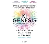 KI Genesis: Der Beginn des neuen Zeitalters: Optimismus für die nächsten Schritte der Menschheit