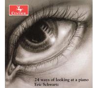 Eric Schwartz,Piano - 24 Ways of Looking at a Piano