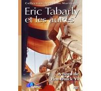 Eric Tabarly Et Les Autres : A Bord De Pen Duick Vi