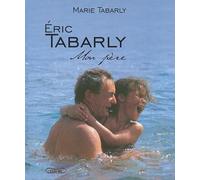 Eric Tabarly mon père: Mon père