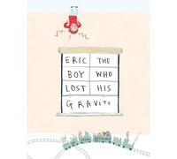 Eric, The Boy Who Lost His Gravity